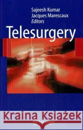 Telesurgery Sajeesh Kumar Jacques Marescaux 9783540705468 Springer