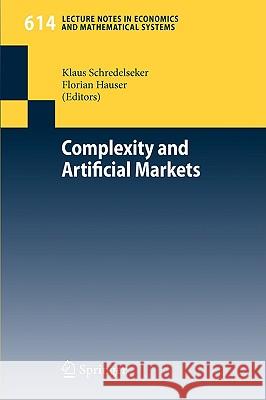 Complexity and Artificial Markets Klaus Schredelseker 9783540705536 Springer