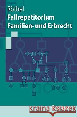 Fallrepetitorium Familien- Und Erbrecht Röthel, Anne   9783540705765