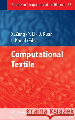 Computational Textile Xianyi Zeng Yi Li Da Ruan 9783540706564 Springer