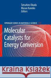 Molecular Catalysts for Energy Conversion Tatsuhiro Okada Masao Kaneko 9783540707301