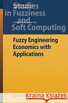 Fuzzy Engineering Economics with Applications Cengiz Kahraman 9783540708094