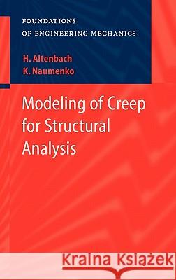 Modeling of Creep for Structural Analysis Konstantin Naumenko Holm Altenbach 9783540708346 Springer