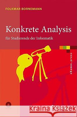 Konkrete Analysis: Für Studierende Der Informatik [With CDROM] Bornemann, Folkmar 9783540708452 Springer