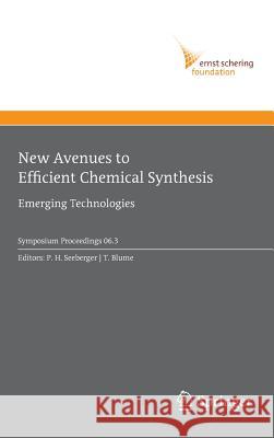 New Avenues to Efficient Chemical Synthesis: Emerging Technologies Seeberger, P. H. 9783540708483 Springer