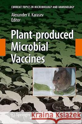 Plant-Produced Microbial Vaccines Karasev, Alexander V. 9783540708575 Springer