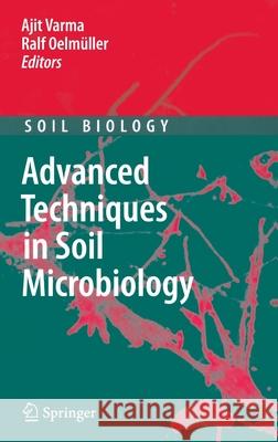 Advanced Techniques in Soil Microbiology  9783540708643 SPRINGER-VERLAG BERLIN AND HEIDELBERG GMBH & 