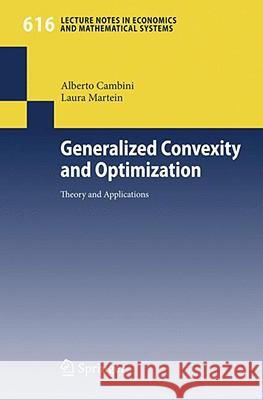 Generalized Convexity and Optimization: Theory and Applications Cambini, Alberto 9783540708759