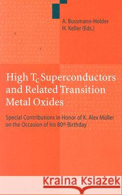 High Tc Superconductors and Related Transition Metal Oxides: Special Contributions in Honor of K. Alex Müller on the Occasion of His 80th Birthday Bussmann-Holder, Annette 9783540710226 Springer