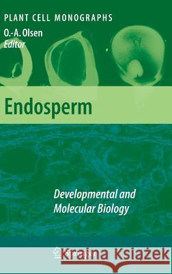 Endosperm: Developmental and Molecular Biology Olsen, Odd-Arne 9783540712343