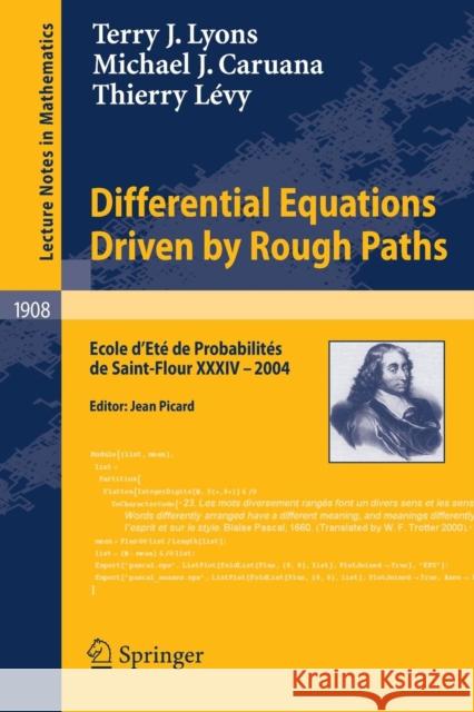 Differential Equations Driven by Rough Paths: Ecole d’Eté de Probabilités de Saint-Flour XXXIV-2004 Terry J. Lyons, Michael J. Caruana, Thierry Lévy 9783540712848