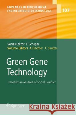 Green Gene Technology: Research in an Area of Social Conflict Fiechter, Armin 9783540713210
