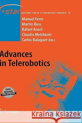 Advances in Telerobotics Manuel Ferre, Martin Buss, Rafael Aracil, Claudio Melchiorri, Carlos Balaguer 9783540713630
