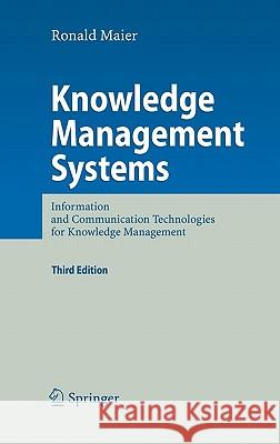 Knowledge Management Systems: Information and Communication Technologies for Knowledge Management Maier, Ronald 9783540714071 Springer
