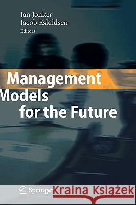Management Models for the Future Jan Jonker Jacob Eskildsen 9783540714507