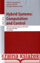 Hybrid Systems: Computation and Control: 10th International Workshop, Hscc 2007, Pisa, Italy, April 3-5, 2007, Proceedings Bemporad, Alberto 9783540714927 Springer