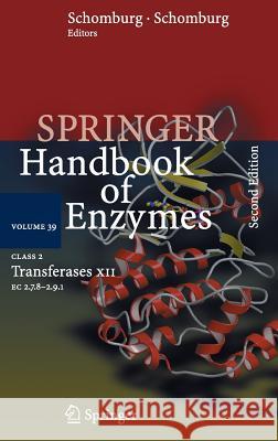 Class 2 Transferases XII: EC 2.7.8 - 2.9.1 Schomburg, Dietmar 9783540715238 Not Avail