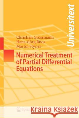 Numerical Treatment of Partial Differential Equations Christian Grossmann, Hans-Görg Roos, Martin Stynes 9783540715825