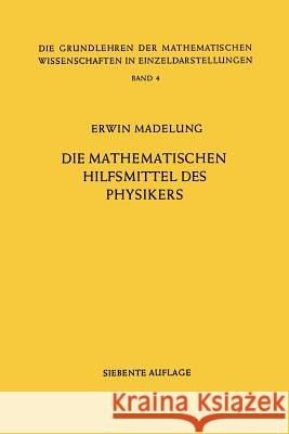 Die Mathematischen Hilfsmittel des Physikers Erwin Madelung 9783540717294 Springer-Verlag Berlin and Heidelberg GmbH & 