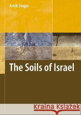 The Soils of Israel Arieh Singer 9783540717317