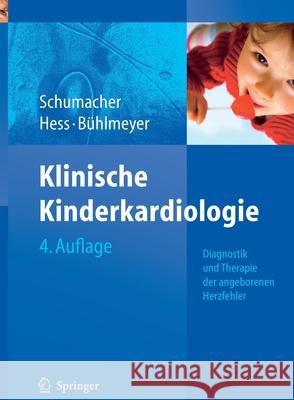 Klinische Kinderkardiologie: Diagnostik Und Therapie Der Angeborenen Herzfehler Schumacher, Gebhard 9783540719007 Springer, Berlin