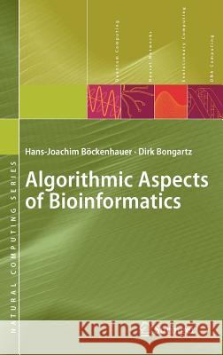 Algorithmic Aspects of Bioinformatics Hans-Joachim Bockenhauer Dirk Bongartz 9783540719120 Springer