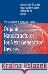Organic Nanostructures for Next Generation Devices  9783540719229 SPRINGER-VERLAG BERLIN AND HEIDELBERG GMBH & 