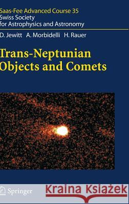 Trans-Neptunian Objects and Comets: Saas-Fee Advanced Course 35 Altwegg, Kathrin 9783540719571