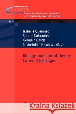 Biology and Control Theory: Current Challenges Isabelle Queinnec Sophie Tarbouriech Germain Garcia 9783540719878
