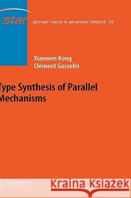 Type Synthesis of Parallel Mechanisms Xianwen Kong Clement Gosselin 9783540719892 Springer
