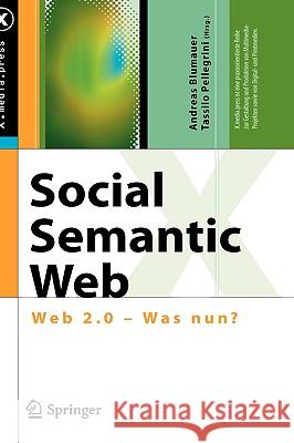 Social Semantic Web: Web 2.0 - Was Nun? Blumauer, Andreas 9783540722151 Springer