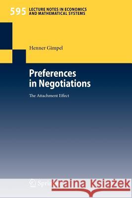 Preferences in Negotiations: The Attachment Effect Gimpel, Henner 9783540722250 Springer