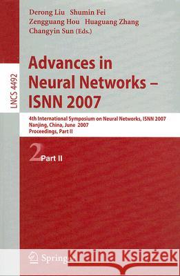 Advances in Neural Networks - ISNN 2007: 4th International Symposium on Neutral Networks, ISNN 2007, Nanjing, China, June 3-7, 2007, Proceedings, Part Liu, Derong 9783540723929