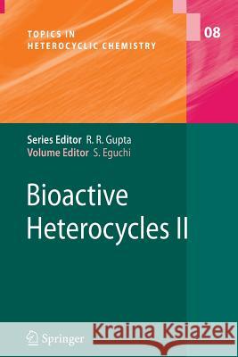 Bioactive Heterocycles II Shoji Eguchi 9783540725916 Springer-Verlag Berlin and Heidelberg GmbH & 