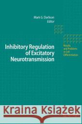 Inhibitory Regulation of Excitatory Neurotransmission  9783540726012 SPRINGER-VERLAG BERLIN AND HEIDELBERG GMBH & 