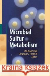 Microbial Sulfur Metabolism Christiane Dahl Cornelius G. Friedrich 9783540726791 Springer