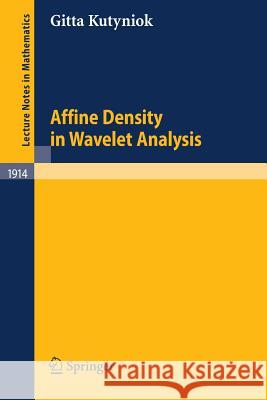 Affine Density in Wavelet Analysis Gitta Kutyniok 9783540729167