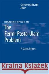 The Fermi-Pasta-Ulam Problem: A Status Report Giovanni Gallavotti 9783540729945 Springer-Verlag Berlin and Heidelberg GmbH & 