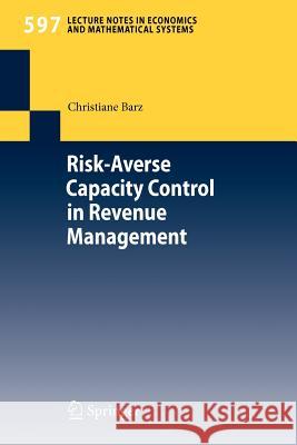 Risk-Averse Capacity Control in Revenue Management  9783540730132 Springer