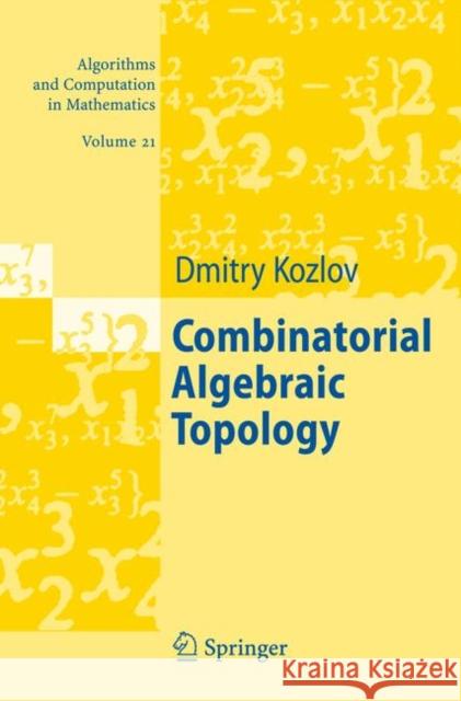 Combinatorial Algebraic Topology Dmitry Kozlov 9783540730514 Not Avail
