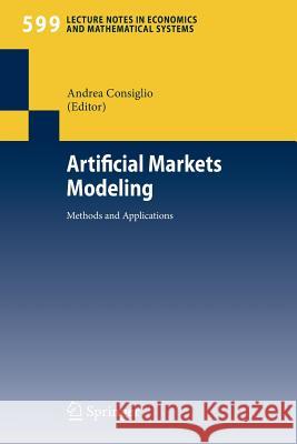 Artificial Markets Modeling: Methods and Applications Consiglio, Andrea 9783540731344 Springer