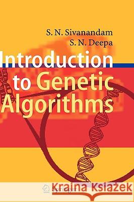 Introduction to Genetic Algorithms S. N. Sivanandam S. N. Deepa 9783540731894 Not Avail