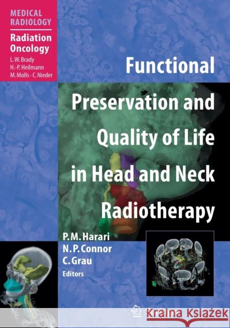 Functional Preservation and Quality of Life in Head and Neck Radiotherapy Luther W. Brady, Hans-Peter Heilmann, Michael Molls, Carsten Nieder, Paul M. Harari, Nadine P. Connor, Cai Grau 9783540732310 Springer-Verlag Berlin and Heidelberg GmbH & 