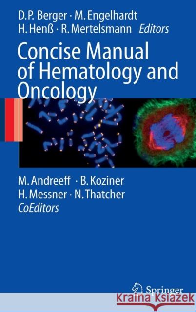 Concise Manual of Hematology and Oncology Dietmar P. Berger Monika Engelhardt Hartmut Hen?? 9783540732761 Springer
