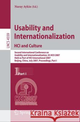 Usability and Internationalization. Hci and Culture: Second International Conference on Usability and Internationalization, Ui-Hcii 2007, Held as Part Aykin, Nuray 9783540732860