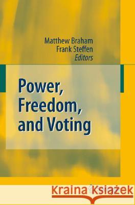 Power, Freedom, and Voting Matthew Braham Frank Steffen 9783540733812 Springer