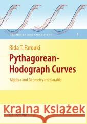 Pythagorean-Hodograph Curves: Algebra and Geometry Inseparable Rida T Farouki 9783540733973 0