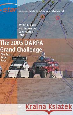 The 2005 Darpa Grand Challenge: The Great Robot Race Buehler, Martin 9783540734284 Springer