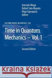 Time in Quantum Mechanics R. Sal Inigo Egusquiza 9783540734727 Springer