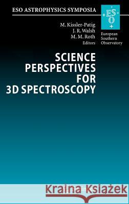 Science Perspectives for 3D Spectroscopy Kissler-Patig, Markus 9783540734901 Springer